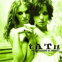t.A.T.u. - How Soon Is Now?