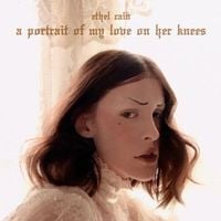 Ethel Cain - A Portrait of My Love on Her Knees