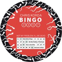 Chris Korda - Not My Problem, I'll Be Dead
