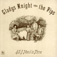 Gladys Knight & The Pips - All I Need Is Time