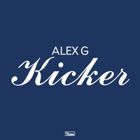 Alex G - Kicker