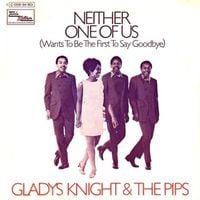 Gladys Knight & The Pips - Neither One of Us (Wants to Be the First to Say Goodbye)