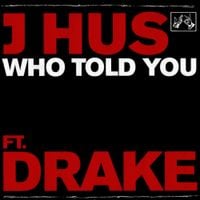 J Hus - Who Told You