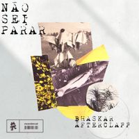 Bhaskar & Afterclapp - N&atilde;o Sei Parar