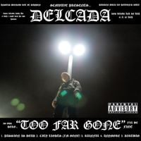 delcada - TOO FAR GONE