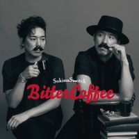 スキマスイッチ [Sukimaswitch] - Bitter Coffee