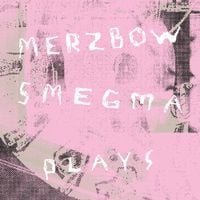 Merzbow & Smegma - Plays