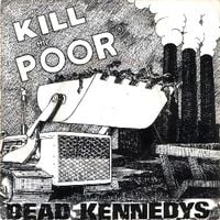 Dead Kennedys - Kill The Poor