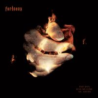 Fardeaux - The Den Has Become An Abyss