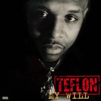 Teflon - My Will