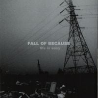 Fall Of Because - Life Is Easy