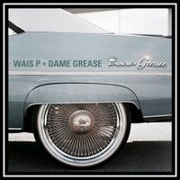 Wais P & Dame Grease - Pimp Grease