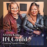 Alveda King - If I Could (feat. Tamika Patton)