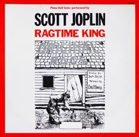 Scott Joplin - Ragtime King