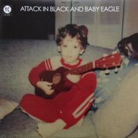 Attack In Black - Attack In Black and Baby Eagle
