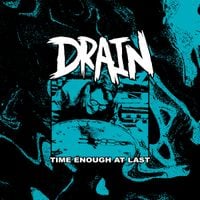 Drain - Time Enough at Last