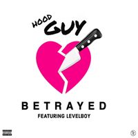 HOOD GUY - Betrayed