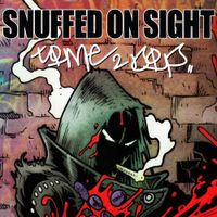 Snuffed On Sight - Time 2 Dip
