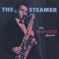 Stan Getz - The Steamer