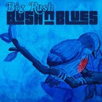 Big Rush - RUSH & BLUES
