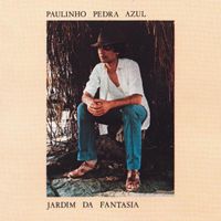 Paulinho Pedra Azul - Jardim da Fantasia