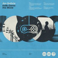 Jim Guthrie - Indie Game: The Movie