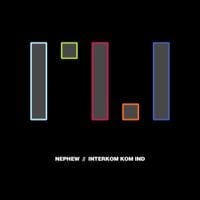 Nephew - Interkom Kom Ind