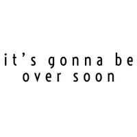 Breakcorist00 - It's Gonna Be Over Soon