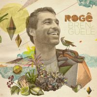 Rog&ecirc; - Brenguel&eacute;