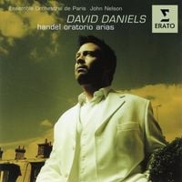 Orchestre de Chambre de Paris, John Nelson & David Daniels - Handel: Oratorio Arias