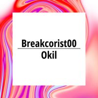 Breakcorist00 - Okil