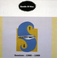 Bundle Of Hiss - Sessions: 1986-1988