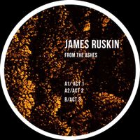 James Ruskin - From The Ashes