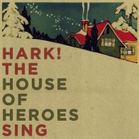 House of Heroes - Hark! the House of Heroes Sing