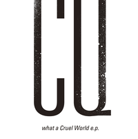 CQ - what a Cruel World E.P.