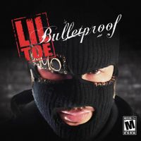 Lil Toe - Bulletproof
