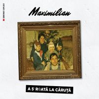 Maximilian - A 5-a Roată La Căruță