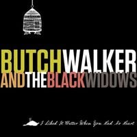 Butch Walker - I Liked It Better When You Had No Heart