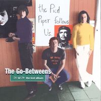 The Go-Betweens - 78 'til 79 the Lost Album