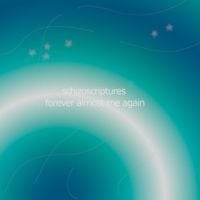 Schizoscriptures - Forever Almost Me Again