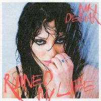 Niki DeMar - RUINED MY LIFE