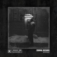 Jay Royale - Criminal Discourse