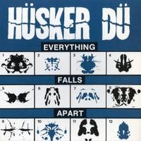 Hüsker Dü - Everything Falls Apart