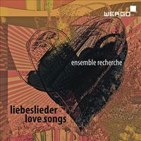 Ensemble Recherche - Liebeslieder - Love Songs