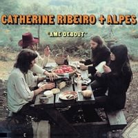 Catherine Ribeiro + Alpes - &Acirc;me debout