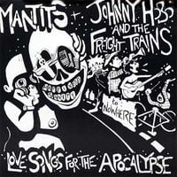 Johnny Hobo & The Freight Trains / Mantits - Love Songs For The Apocalypse