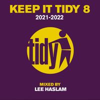 Lee Haslam - Keep It Tidy 8: 2021-2022 - Mixed By Lee Haslam