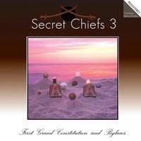 Secret Chiefs 3 - First Grand Constitution and Bylaws