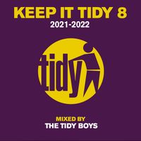 The Tidy Boys - Keep It Tidy 8: 2021-2022 - Mixed By The Tidy Boys