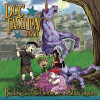 Dog Fashion Disco - Beating a Dead Horse, to Death... Again